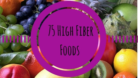 75 High Fiber Foods for Breakfast, Lunch, and Dinner